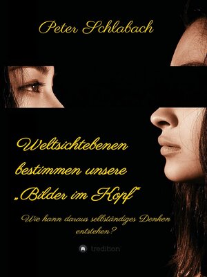 cover image of Weltsichtebenen bestimmen unsere "Bilder im Kopf"